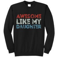Awesome Like My Daughter Retro Dad Fathers Parents Day Sweatshirt