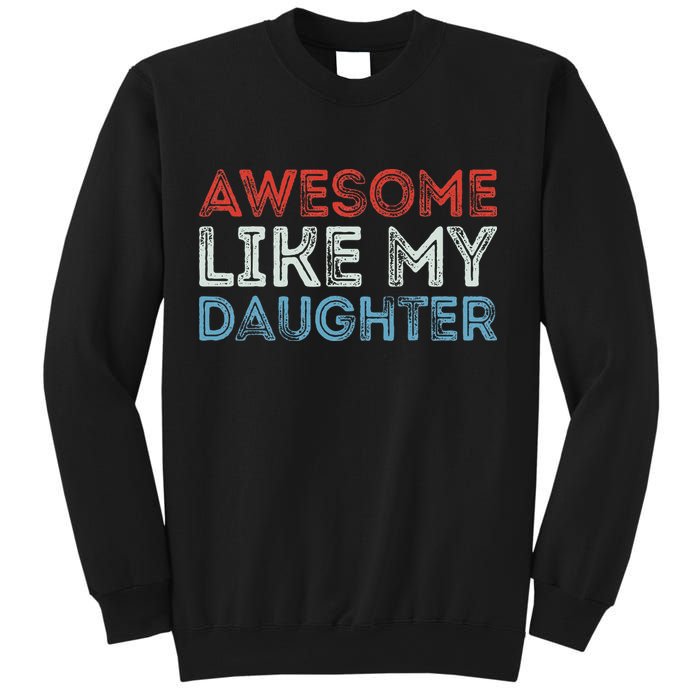 Awesome Like My Daughter Retro Dad Fathers Parents Day Sweatshirt