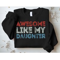 Awesome Like My Daughter Retro Dad Fathers Parents Day Sweatshirt