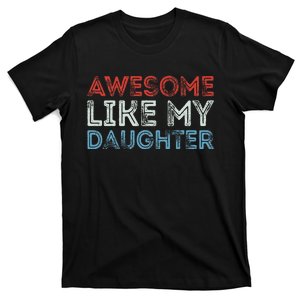 Awesome Like My Daughter Retro Dad Fathers Parents Day T-Shirt