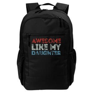 Awesome Like My Daughter Retro Dad Fathers Parents Day Daily Commute Backpack