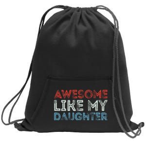 Awesome Like My Daughter Retro Dad Fathers Parents Day Sweatshirt Cinch Pack Bag