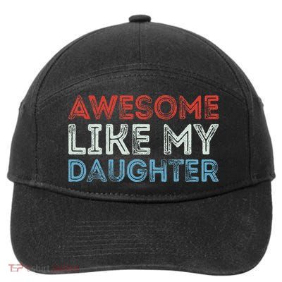 Awesome Like My Daughter Retro Dad Fathers Parents Day 7-Panel Snapback Hat