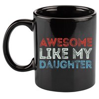 Awesome Like My Daughter Retro Dad Fathers Parents Day 11oz C Handle Ceramic Mug