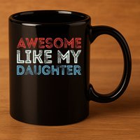 Awesome Like My Daughter Retro Dad Fathers Parents Day 11oz C Handle Ceramic Mug