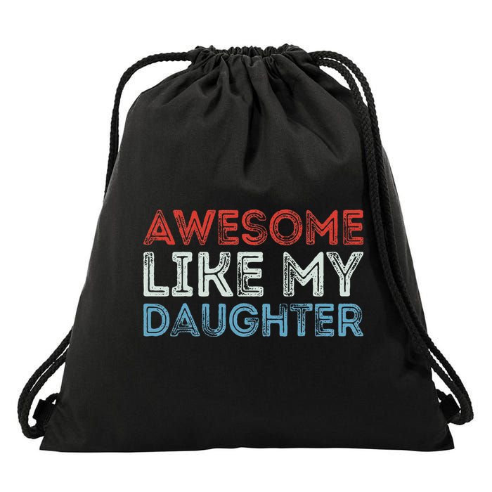 Awesome Like My Daughter Retro Dad Fathers Parents Day Drawstring Bag