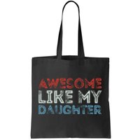 Awesome Like My Daughter Retro Dad Fathers Parents Day Tote Bag