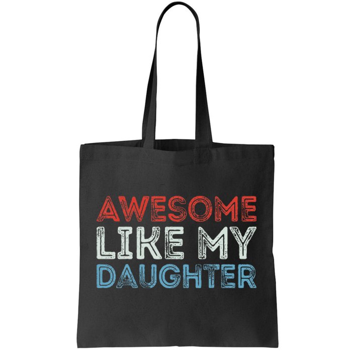 Awesome Like My Daughter Retro Dad Fathers Parents Day Tote Bag