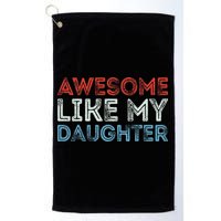 Awesome Like My Daughter Retro Dad Fathers Parents Day Golf Towel