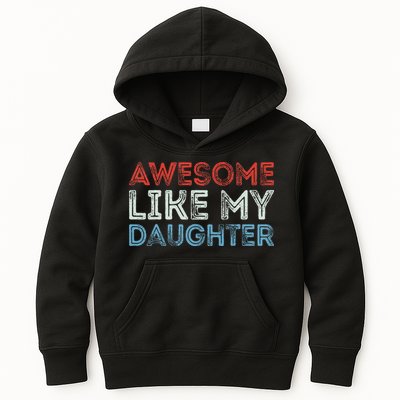 Awesome Like My Daughter Retro Dad Fathers Parents Day Kids Hoodie