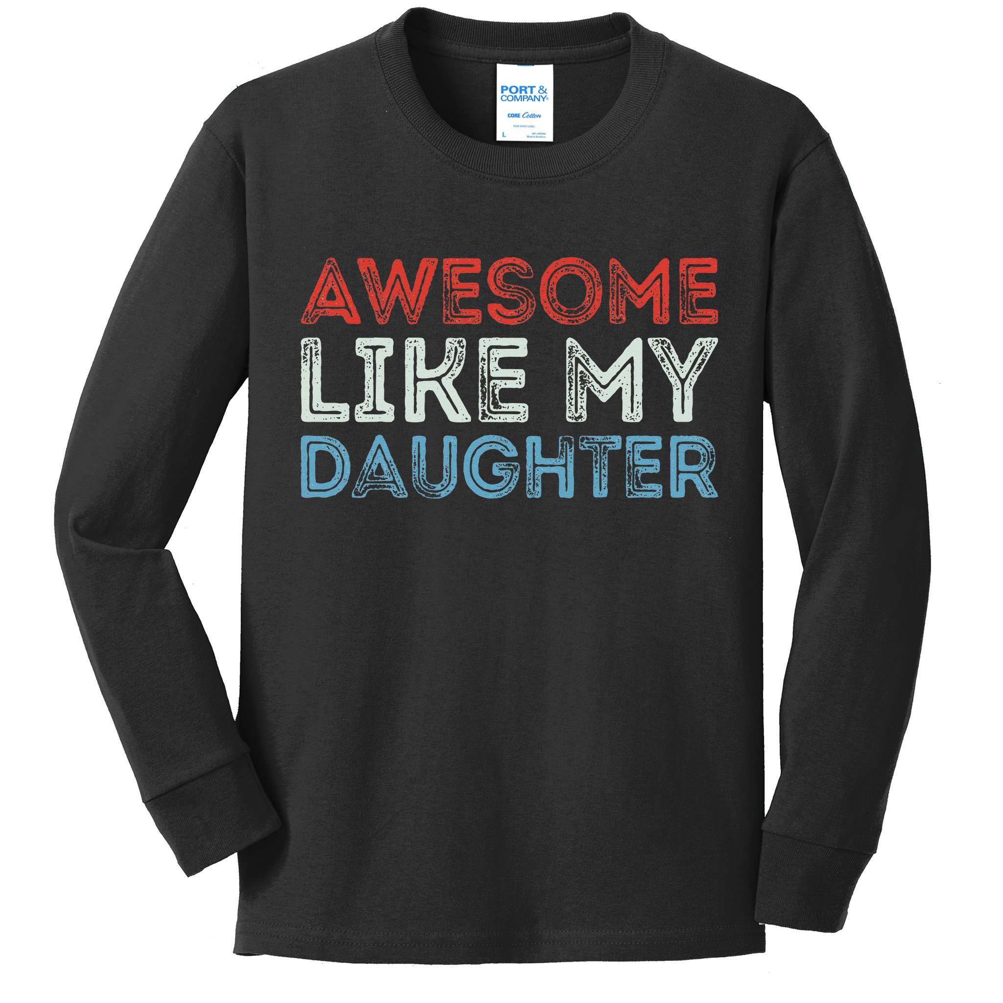 Awesome Like My Daughter Retro Dad Fathers Parents Day Kids Long Sleeve Shirt