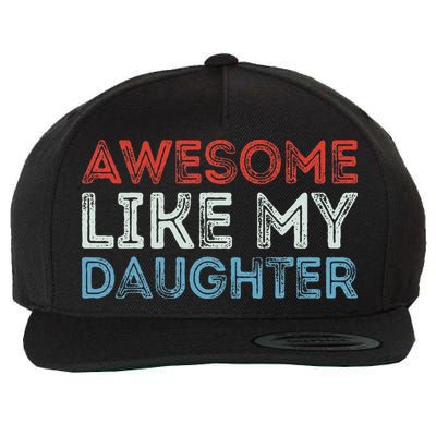 Awesome Like My Daughter Retro Dad Fathers Parents Day Wool Snapback Cap