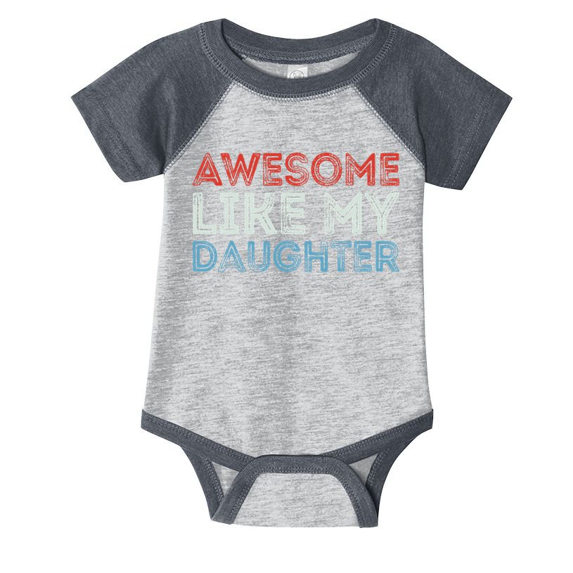 Awesome Like My Daughter Retro Dad Fathers Parents Day Infant Baby Jersey Bodysuit