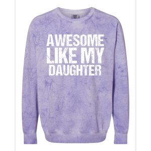 Awesome Like My Daughter Funny Fathers Day Mom Dad Colorblast Crewneck Sweatshirt