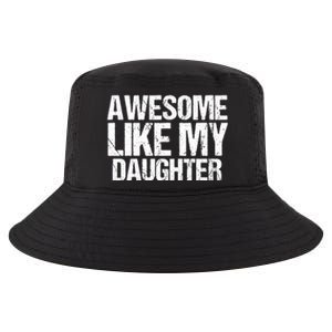 Awesome Like My Daughter Funny Fathers Day Mom Dad Cool Comfort Performance Bucket Hat