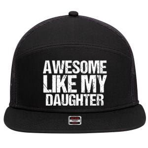 Awesome Like My Daughter Funny Fathers Day Mom Dad 7 Panel Mesh Trucker Snapback Hat