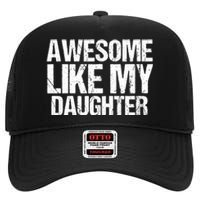 Awesome Like My Daughter Funny Fathers Day Mom Dad High Crown Mesh Back Trucker Hat