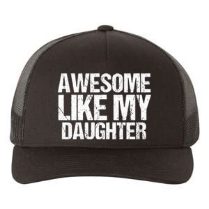 Awesome Like My Daughter Funny Fathers Day Mom Dad Yupoong Adult 5-Panel Trucker Hat