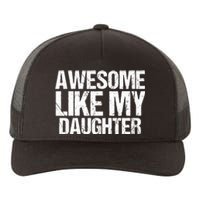 Awesome Like My Daughter Funny Fathers Day Mom Dad Yupoong Adult 5-Panel Trucker Hat