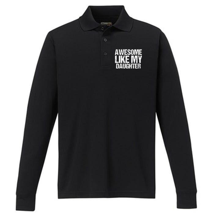 Awesome Like My Daughter Funny Fathers Day Mom Dad Performance Long Sleeve Polo