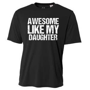 Awesome Like My Daughter Funny Fathers Day Mom Dad Cooling Performance Crew T-Shirt