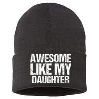 Awesome Like My Daughter Funny Fathers Day Mom Dad Sustainable Knit Beanie