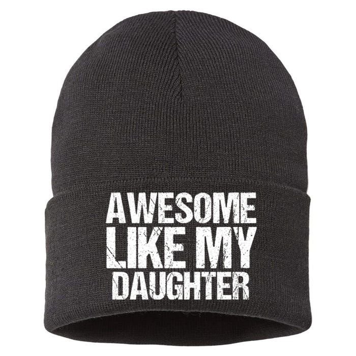 Awesome Like My Daughter Funny Fathers Day Mom Dad Sustainable Knit Beanie