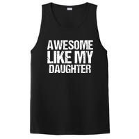 Awesome Like My Daughter Funny Fathers Day Mom Dad PosiCharge Competitor Tank