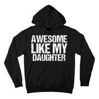 Awesome Like My Daughter Funny Fathers Day Mom Dad Tall Hoodie