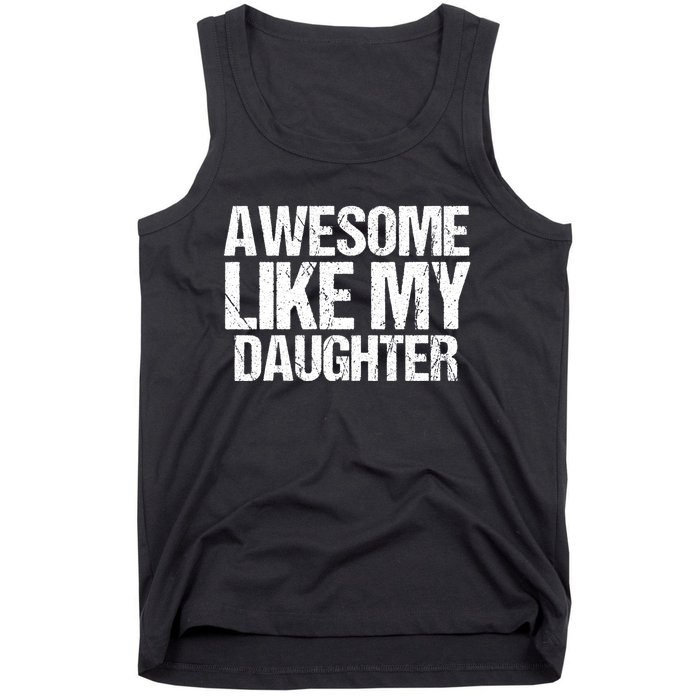 Awesome Like My Daughter Funny Fathers Day Mom Dad Tank Top