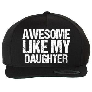 Awesome Like My Daughter Funny Fathers Day Mom Dad Wool Snapback Cap