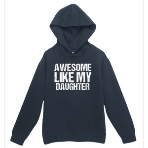 Awesome Like My Daughter Funny Fathers Day Mom Dad Urban Pullover Hoodie