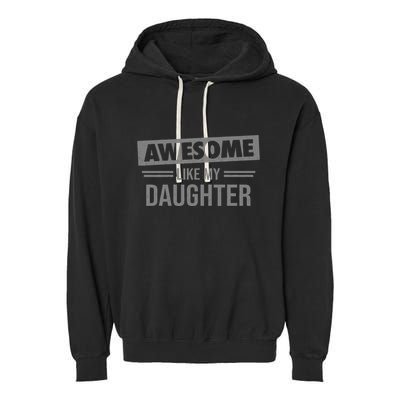 Awesome Like My Daughter Dad For Fathers Day Garment-Dyed Fleece Hoodie