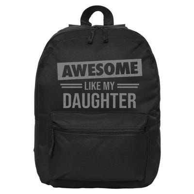 Awesome Like My Daughter Dad For Fathers Day 16 in Basic Backpack