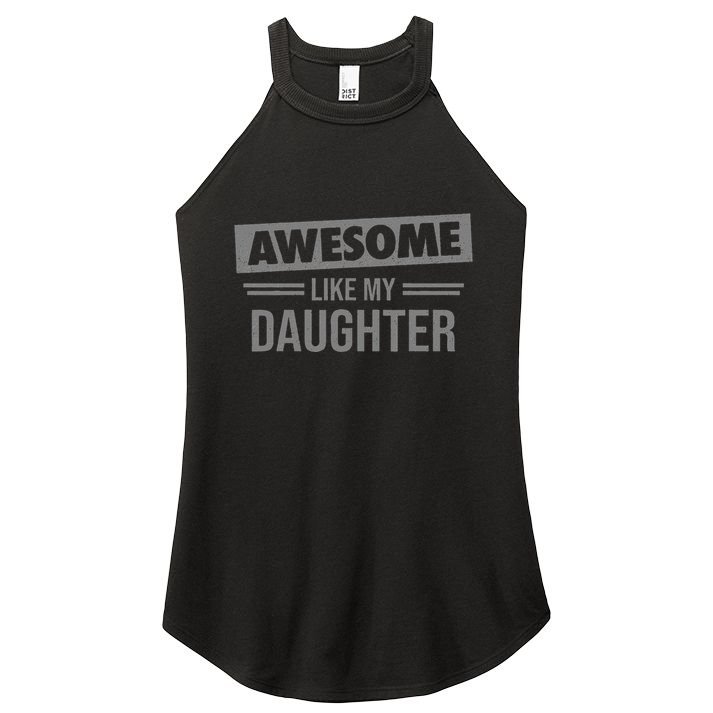 Awesome Like My Daughter Dad For Fathers Day Women's Perfect Tri Rocker Tank