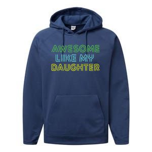 Awesome Like My Daughter Funny Dad Joke Gift Fathers Day Performance Fleece Hoodie