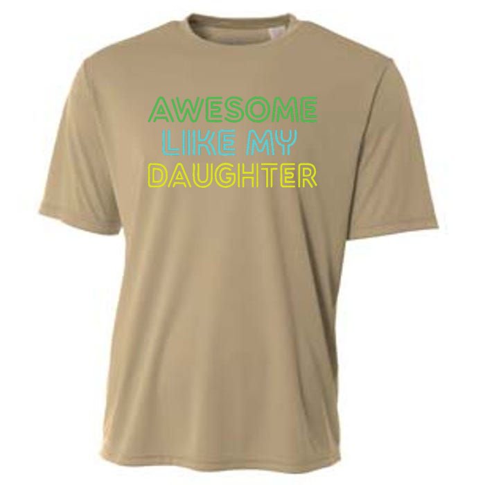 Awesome Like My Daughter Funny Dad Joke Gift Fathers Day Cooling Performance Crew T-Shirt