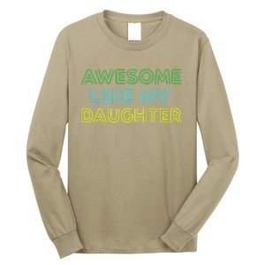 Awesome Like My Daughter Funny Dad Joke Gift Fathers Day Long Sleeve Shirt