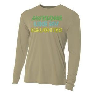 Awesome Like My Daughter Funny Dad Joke Gift Fathers Day Cooling Performance Long Sleeve Crew