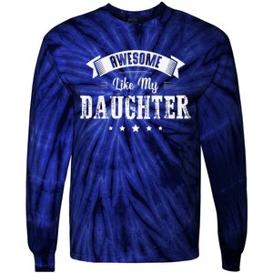 Awesome Like My Daughter Gifts Man Dad Joke Fathers Day Dad Tie-Dye Long Sleeve Shirt