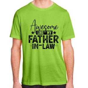 Awesome Like My Father In Law Family Lovers Father Day Adult ChromaSoft Performance T-Shirt