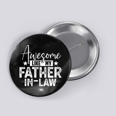 Awesome Like My Father In Law Family Lovers Father Day Button