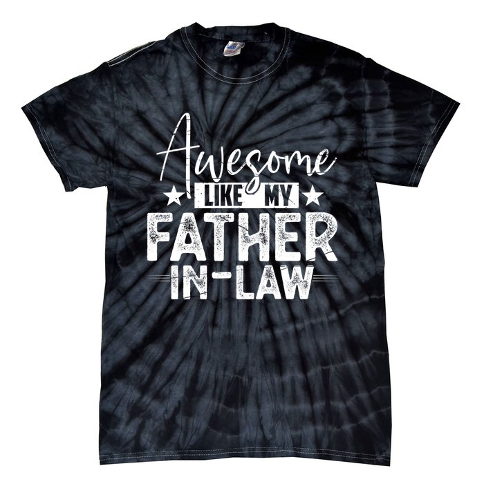 Awesome Like My Father In Law Family Lovers Father Day Tie-Dye T-Shirt