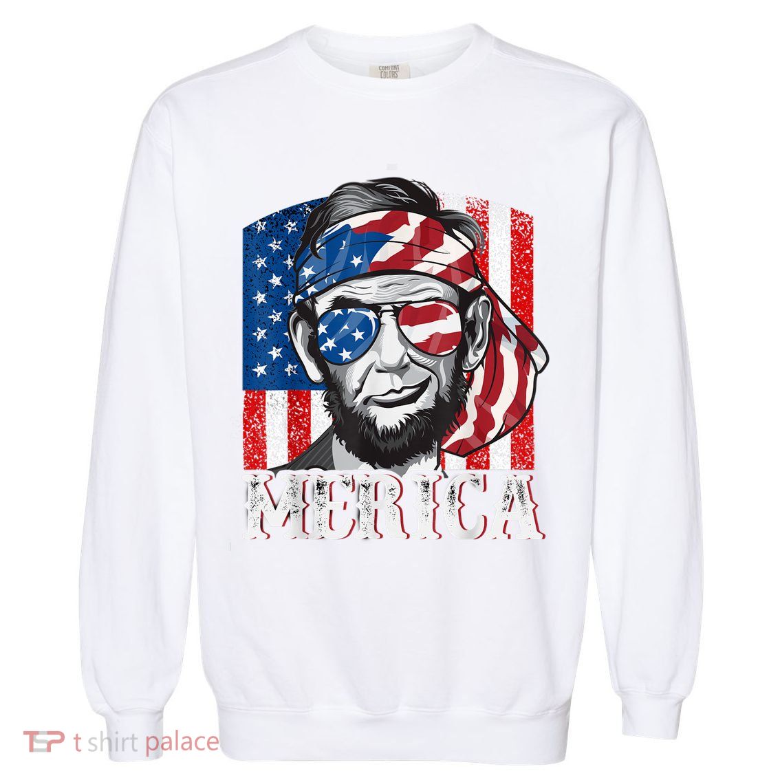 Abraham Lincoln Merica 4th Of July Shirt Men American Flag Garment-Dyed Sweatshirt
