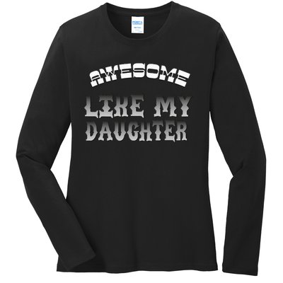 Awesome Like My Daughter Men Funny Fathers Day Dad Ladies Long Sleeve Shirt