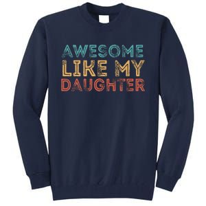 Awesome Like My Daughter Tall Sweatshirt