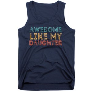 Awesome Like My Daughter Tank Top