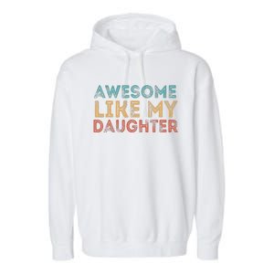 Awesome Like My Daughter Garment-Dyed Fleece Hoodie