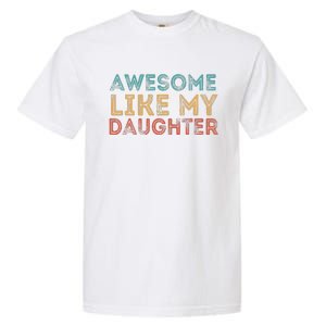 Awesome Like My Daughter Garment-Dyed Heavyweight T-Shirt