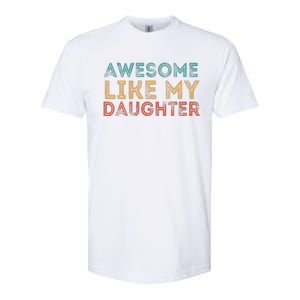 Awesome Like My Daughter Softstyle CVC T-Shirt